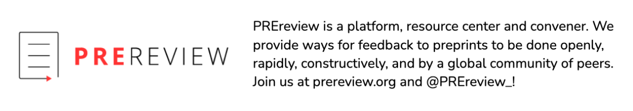 A footer image with the PREreview logo and the words, "PREreview is a platform, resource center and convener. We provide ways for feedback to preprints to be done openly, rapidly, constructively, and by a global community of peers. Join us at prereview.org and @PREreview_!