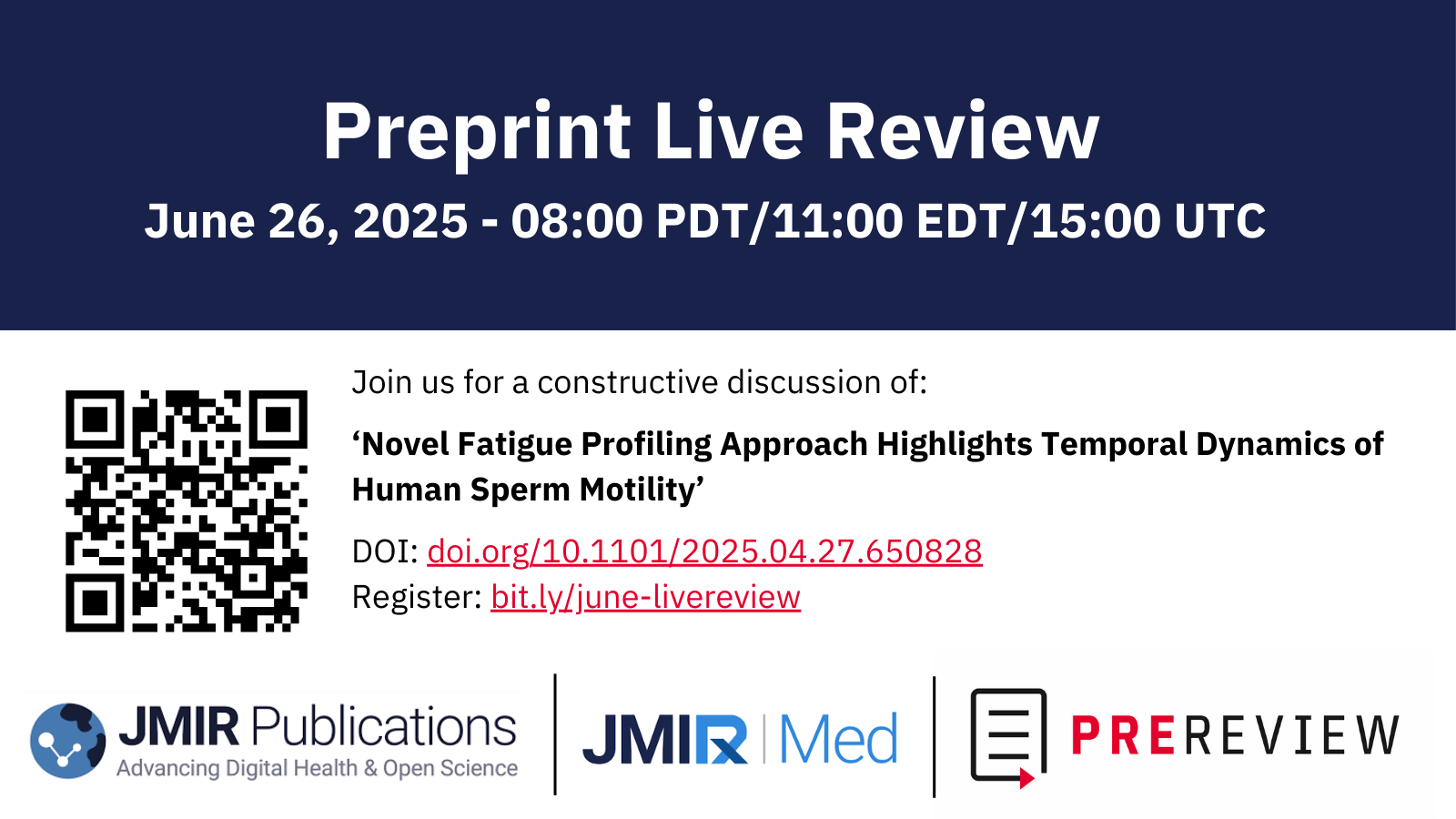 Header with dark blue background and white text that says "Preprint Live Review," June 26, 2025 - 8:00 PDT/11:00 EDT/15:00 UTC." Underneath against a white background in black text that says: "Join us for a constructive discussion of: ‘Novel Fatigue Profiling Approach Highlights Temporal Dynamics of Human Sperm Motility.’ DOI: doi.org/10.1101/2025.04.27.650828. Register: bit.ly/june-livereview.” At the bottom are the logos for JMIR Publications, JMIRx Med, and PREreview.