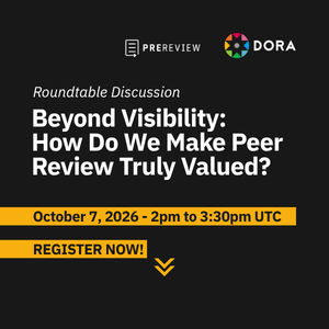 PREreview and DORA logos on the top-right corner. “Roundtable Discussion: Beyond Visibility: How Do We Make Peer Review Truly Valued?” heading in big, bold font. Wednesday, October 7, 2026 - 14:00 to 15:30 UTC. “Register now!” prompt, with an arrow pointing downwards