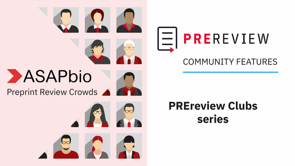 Peer review in a team: How ASAPbio leverages PREreview to build a community of open preprint reviewers